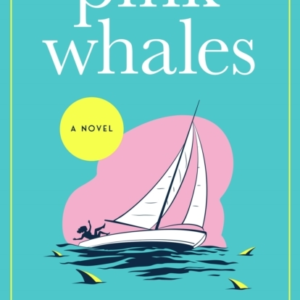 Pink Whales A Novel