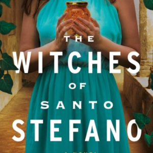 The Witches Of Santo Stefano A Novel