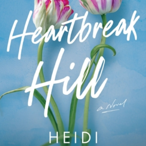 Heartbreak Hill A Novel