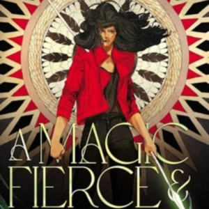 A Magic Fierce And Bright
