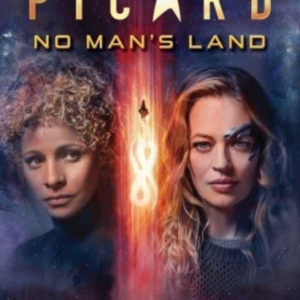 Star Trek: Picard: No Man'S Land The Script Of The Thrilling Original Audio Drama