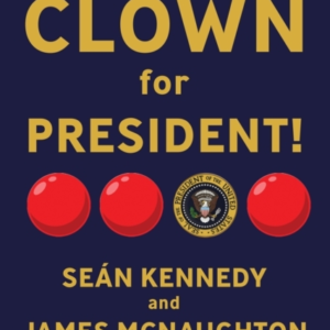 Clown For President! Popular Politics After Neoliberalism