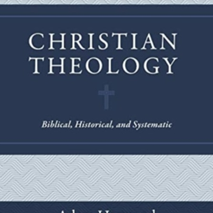 Christian Theology  -  Biblical, Historical, And Systematic