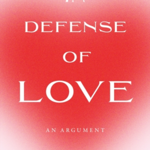 In Defense Of Love