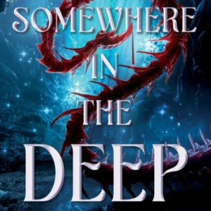 Somewhere In The Deep