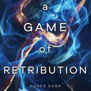 A Game Of Retribution A Dark And Enthralling Reimagining Of The Hades And Persephone Myth