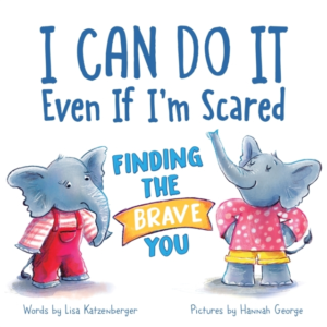 I Can Do It Even If I'M Scared Finding The Brave You