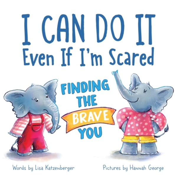 I Can Do It Even If I'M Scared Finding The Brave You