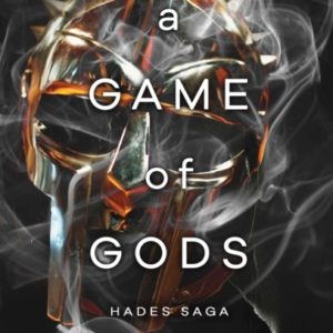 A Game Of Gods A Dark And Enthralling Reimagining Of The Hades And Persephone Myth