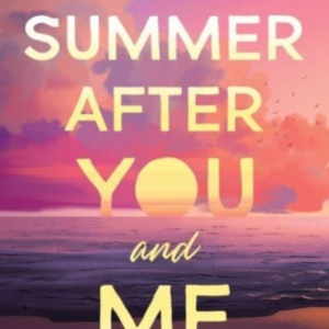 The Summer After You And Me
