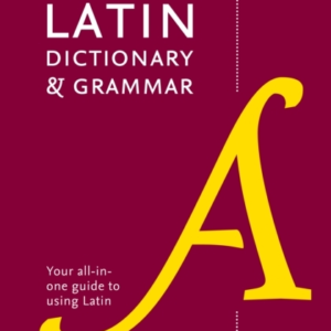 Latin Dictionary And Grammar Your All-In-One Guide To Latin