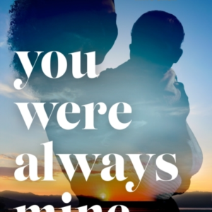 You Were Always Mine