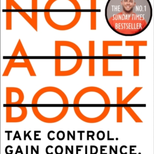 Not A Diet Book Take Control. Gain Confidence. Change Your Life.