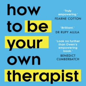 How To Be Your Own Therapist Boost Your Mood And Reduce Your Anxiety In 10 Minutes A Day