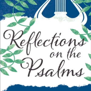 Reflections On The Psalms
