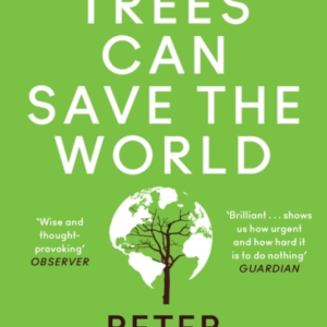 How Trees Can Save The World