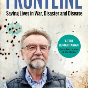 Frontline Saving Lives In War, Disaster And Disease