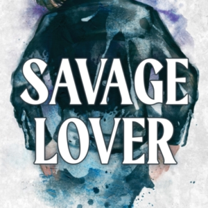 Savage Lover A Dark Mafia Romance