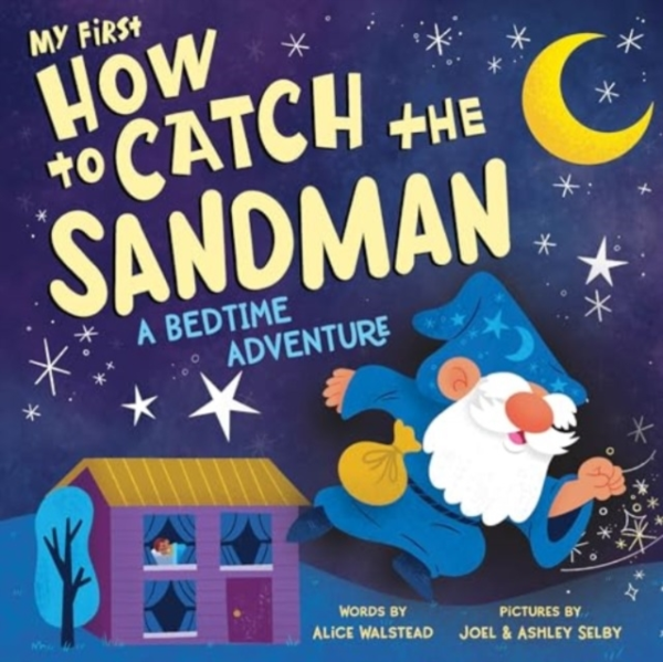 My First How To Catch The Sandman A Bedtime Adventure
