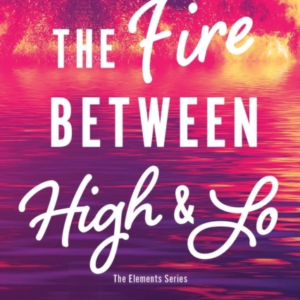 The Fire Between High & Lo