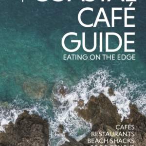 The Coastal Cafe Guide Eating On The Edge