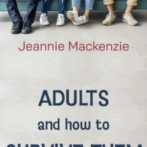 Adults And How To Survive Them
