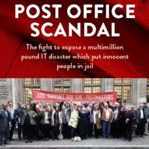 The Great Post Office Scandal The Fight To Expose A Multimillion Pound It Disaster Which Put Innocent People In Jail