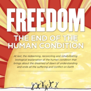 Freedom The End Of The Human Condition