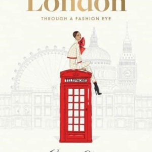 London: Through A Fashion Eye