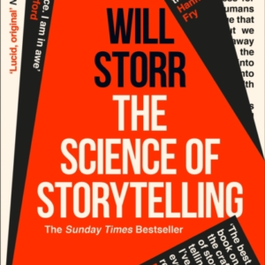 The Science Of Storytelling Why Stories Make Us Human, And H