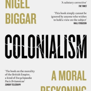 Colonialism A Moral Reckoning