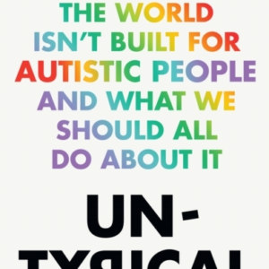 Untypical How The World IsnâT Built For Autistic People And