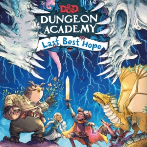 Dungeons & Dragons: Dungeon Academy: Last Best Hope