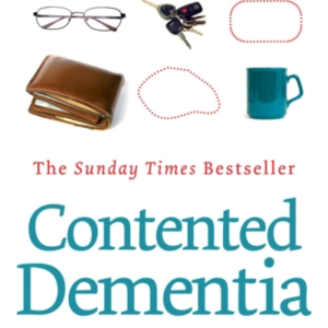 Contented Dementia 24-Hour Wraparound Care For Lifelong Well
