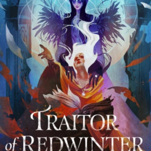 Traitor Of Redwinter The Redwinter Chronicles Book Two