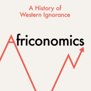 Africonomics A History Of Western Ignorance