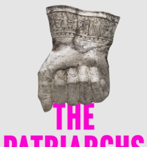 The Patriarchs How Men Came To Rule