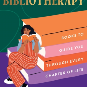 Bibliotherapy Books To Guide You Through Every Chapter Of Li
