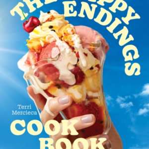 The Happy Endings Cookbook Desserts That Dreams Are Made Of