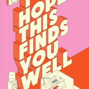 I Hope This Finds You Well