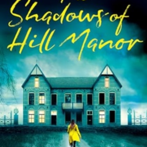 The Shadows Of Hill Manor