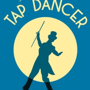 The Tap Dancer