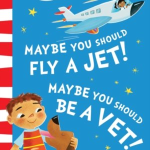 Maybe You Should Fly A Jet! Maybe You Should Be A Vet