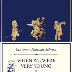 Centenary Facsimile Edition: When We Were Very Young