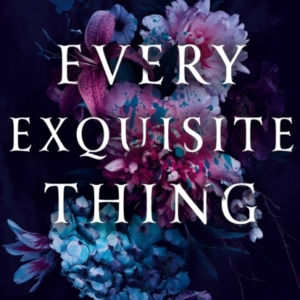Every Exquisite Thing