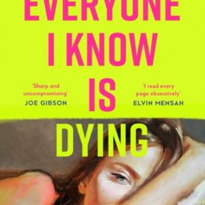 Everyone I Know Is Dying