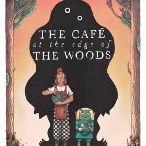 The Cafe At The Edge of The Woods