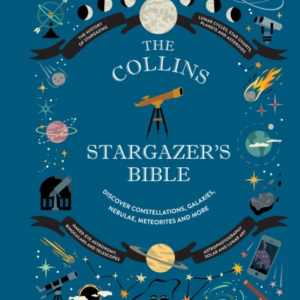 Collins StargazerâS Bible Your Illustrated Companion To The