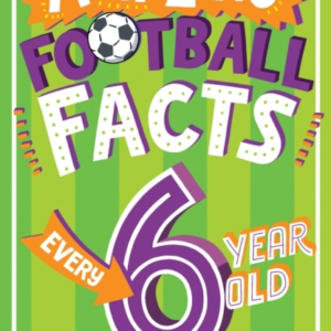 Amazing Football Facts Every 6 Year Old Needs To Know