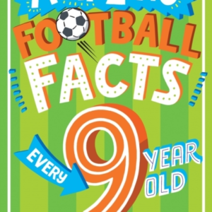 Amazing Football Facts Every 9 Year Old Needs To Know